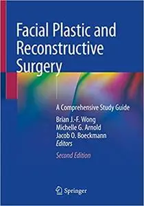 Facial Plastic and Reconstructive Surgery: A Comprehensive Study Guide Ed 2