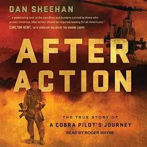 After Action: The True Story of a Cobra Pilot's Journey [Audiobook]