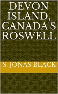 Devon Island, Canada's Roswell