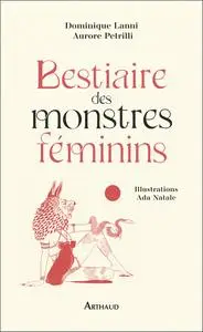 Bestiaire des monstres féminins - Dominique Lanni, Aurore Petrilli