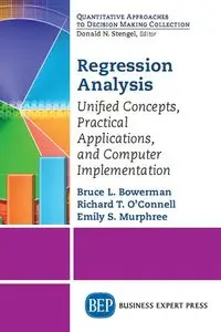 Regression Analysis: Unified Concepts, Practical Applications, Computer Implementation