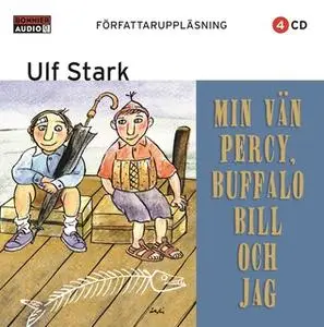 «Min vän Percy, Buffalo Bill och jag» by Ulf Stark