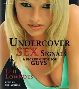 «Undercover Sex Signals» by Leil Lowndes