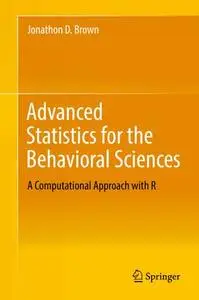 Advanced Statistics for the Behavioral Sciences: A Computational Approach with R (Repost)