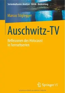Auschwitz-TV: Reflexionen des Holocaust in Fernsehserien (repost)