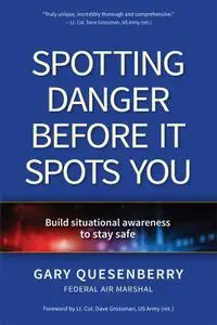 Spotting Danger Before It Spots You: Build Situational Awareness To Stay Safe (Head's Up)