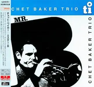 Chet Baker Trio - Mr. B (1984) [Japanese Edition 2015] (Repost)