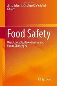 Food Safety: Basic Concepts, Recent Issues, and Future Challenges