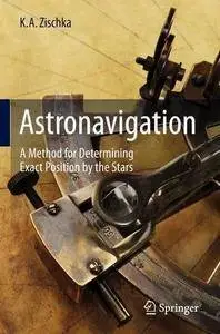 Astronavigation: A Method for Determining Exact Position by the Stars [Repost]