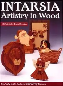 Intarsia: Artistry In Wood: 12 Projects for Every Occasion