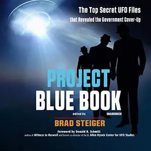 Project Blue Book: The Top Secret UFO Files That Revealed the Government Cover-Up [Audiobook] (Repost)