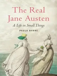 The Real Jane Austen: A Life in Small Things (Repost)