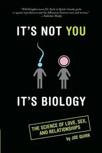 It's Not You, It's Biology.: The Science of Love, Sex, and Relationships (repost)