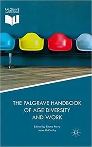 The Palgrave Handbook of Age Diversity and Work (Repost)