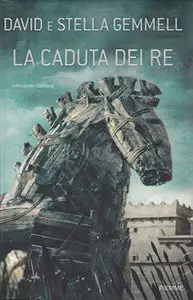 David Gemmell, Stella Gemmell - La caduta dei re