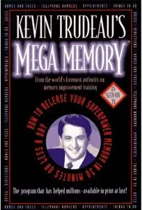Kevin Trudeau's Mega Memory: How To Release Your Superpower Memory In 30 Minutes Or Less A Day