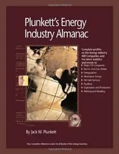 Plunkett's Energy Industry Almanac 2010: Energy Industry Market Research, Statistics, Trends & Leading Companies (repost)