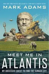 Meet Me in Atlantis: My Quest to Find the 2,000-Year-Old Sunken City [Audiobook]