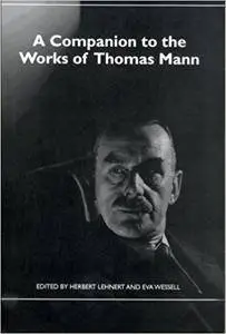 A Companion to the Works of Thomas Mann