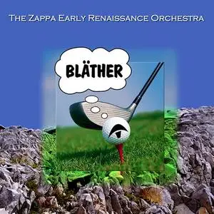 The Zappa Early Renaissance Orchestra - Bläther (2020)