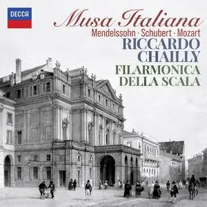 Riccardo Chailly, Filarmonica della Scala - Musa Italiana: Mendelssohn, Schubert,  Mozart (2022)