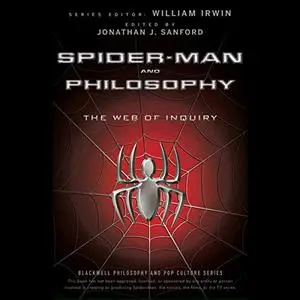 Spider-Man and Philosophy: The Web of Inquiry [Audiobook]