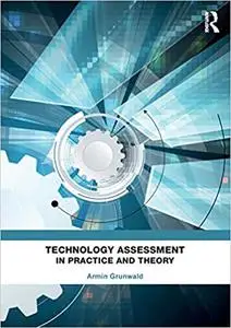 Technology Assessment in Practice and Theory