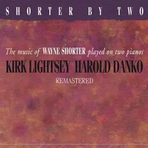 Kirk Lightsey & Harold Danko - Shorter By Two (Remastered) (1983/2017) [Official Digital Download]