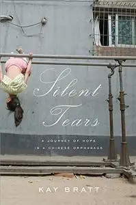 Silent Tears: A Journey of Hope in a Chinese Orphanage (Repost)