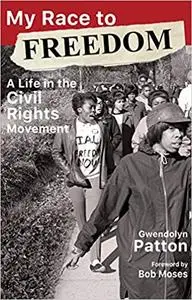 My Race to Freedom: A Life in the Civil Rights Movement