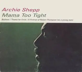 Archie Shepp - Mama Too Tight (1966)[Impulse]{20-bit Super Mapping}