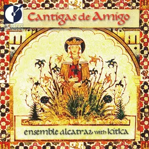 Ensemble Alcatraz, Kitka, Angelorum - Cantigas de Amigo (2000)