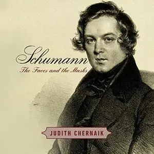 Schumann: The Faces and the Masks [Audiobook]