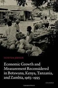 Economic Growth and Measurement Reconsidered in Botswana, Kenya, Tanzania, and Zambia, 1965-1995