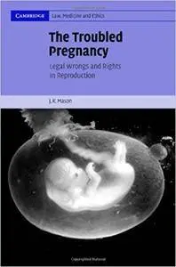 The Troubled Pregnancy: Legal Wrongs and Rights in Reproduction (Repost)