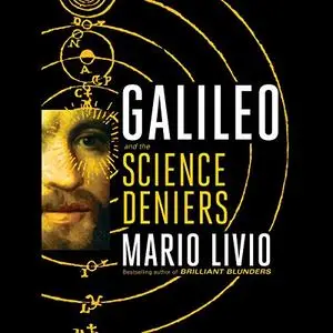 Galileo: And the Science Deniers [Audiobook]