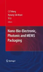 Nano-Bio- Electronic, Photonic and MEMS Packaging (repost)