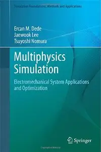 Multiphysics Simulation: Electromechanical System Applications and Optimization (repost)
