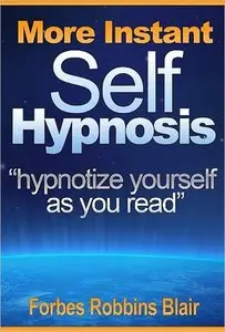 More Instant Self-Hypnosis: "hypnotize yourself as you read"