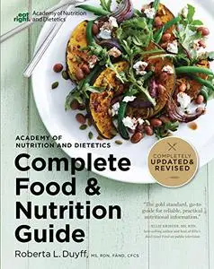 Academy Of Nutrition And Dietetics Complete Food And Nutrition Guide, 5th Ed (Repost)