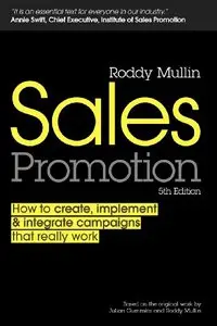 Sales Promotion: How to Create, Implement and Integrate Campaigns that Really Work, 5th Edition (repost)