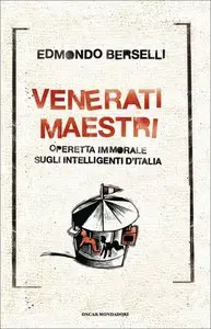 Edmondo Berselli - Venerati maestri, Operetta immorale sugli intelligenti d'Italia