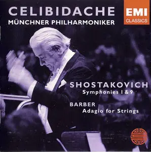 Sergiu Celibidache & munchner philharmoniker. Shostakovich: Symphonies 1,9; Barber: Adagio for Strings (2004)