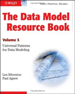 The Data Model Resource Book, Volume 3: Universal Patterns for Data Modeling