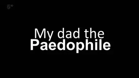 CH5. - My Dad the Paedophile (2019)