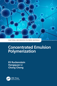 Concentrated Emulsion Polymerization (Functional and Modified Polymeric Materials, Volume 1)