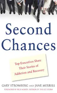 Second Chances: Top Executives Share Their Stories of Addiction and Recovery (repost)