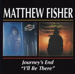 Matthew Fisher - Journey's End (1973) & I'll Be There (1974) [Reissue 2000] (Re-up)