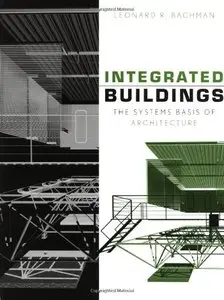 Integrated Buildings: The Systems Basis of Architecture (repost)