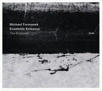 Michael Formanek, Ensemble Kolossus - The Distance (2016) {ECM 2484}